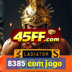 8385 com jogo